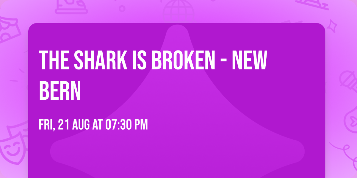 The Shark Is Broken - New Bern