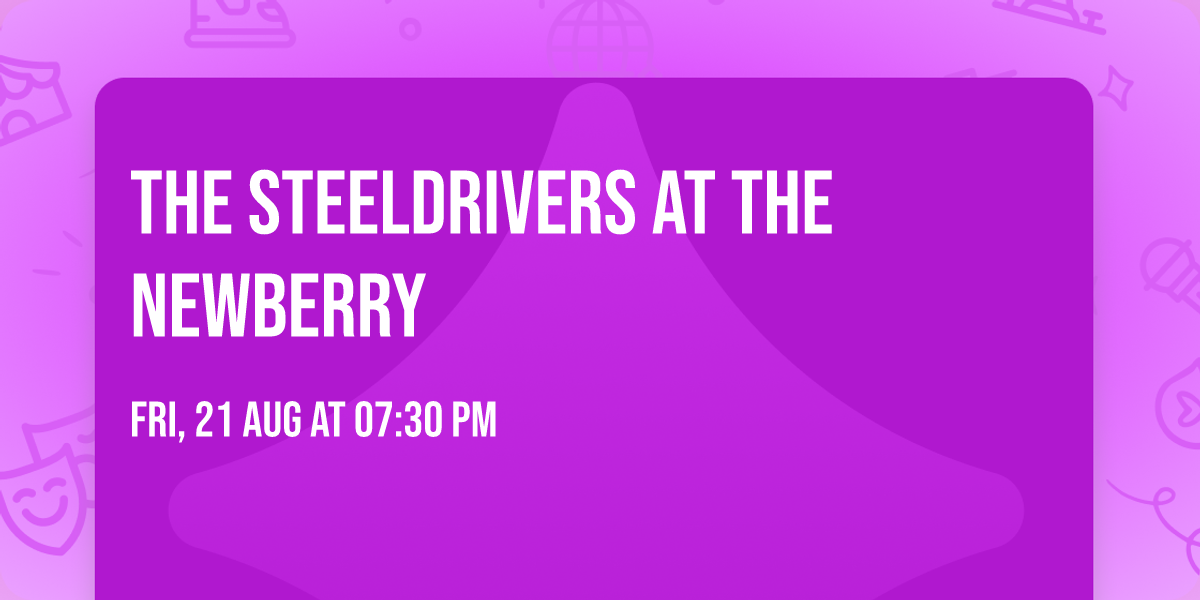 The SteelDrivers at The Newberry
