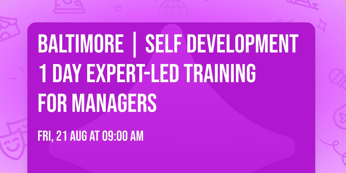 Baltimore | Self Development 1 Day Expert-Led Training for Managers\u00ae