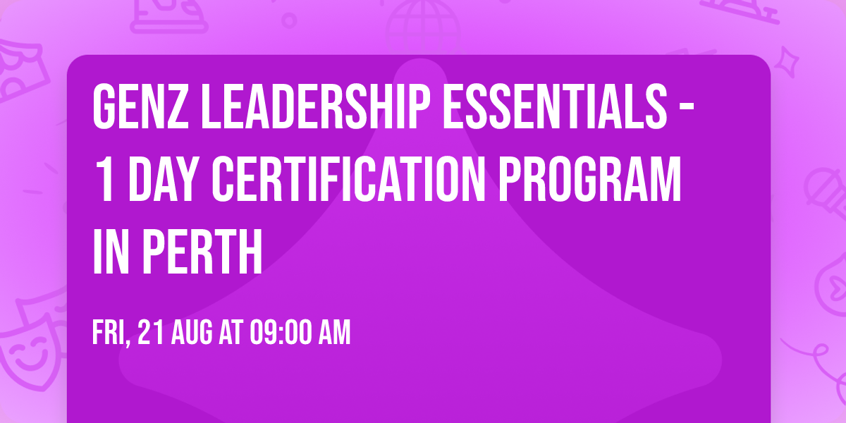 GenZ Leadership Essentials\u00ae - 1 Day Certification Program in Perth