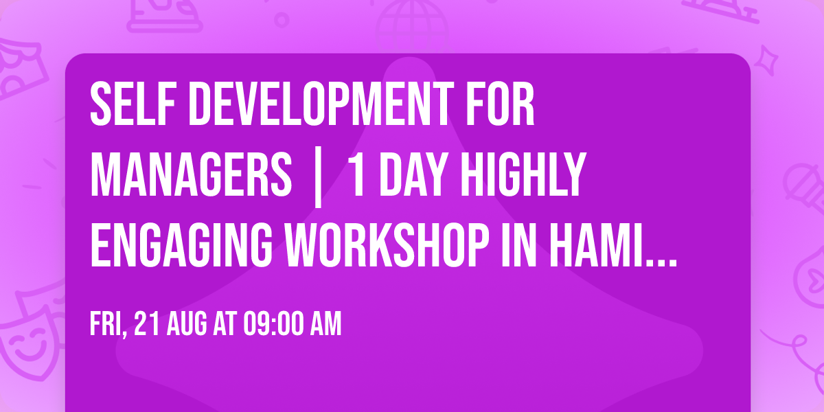 Self Development for Managers\u00ae | 1 Day Highly Engaging Workshop in Hamilton