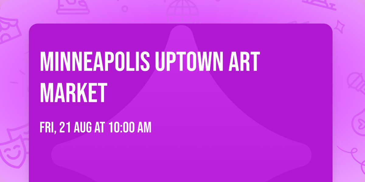 Minneapolis Uptown Art Market