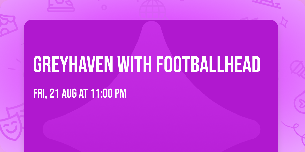 Greyhaven with Footballhead