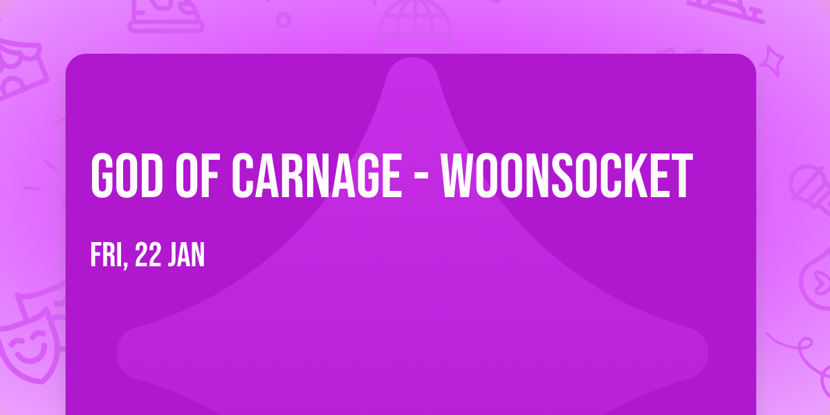 God of Carnage - Woonsocket