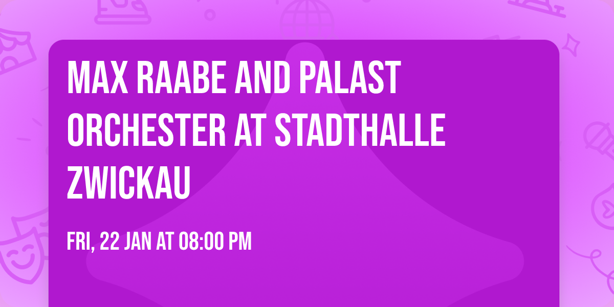 Max Raabe and Palast Orchester at Stadthalle Zwickau
