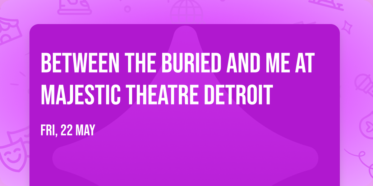 Between the Buried and Me at Majestic Theatre Detroit