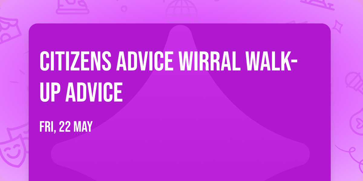 Citizens Advice Wirral Walk-Up Advice 