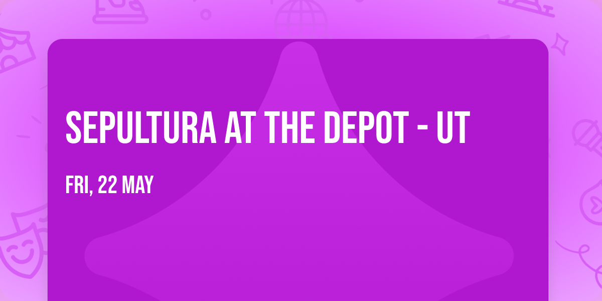 Sepultura at The Depot - UT