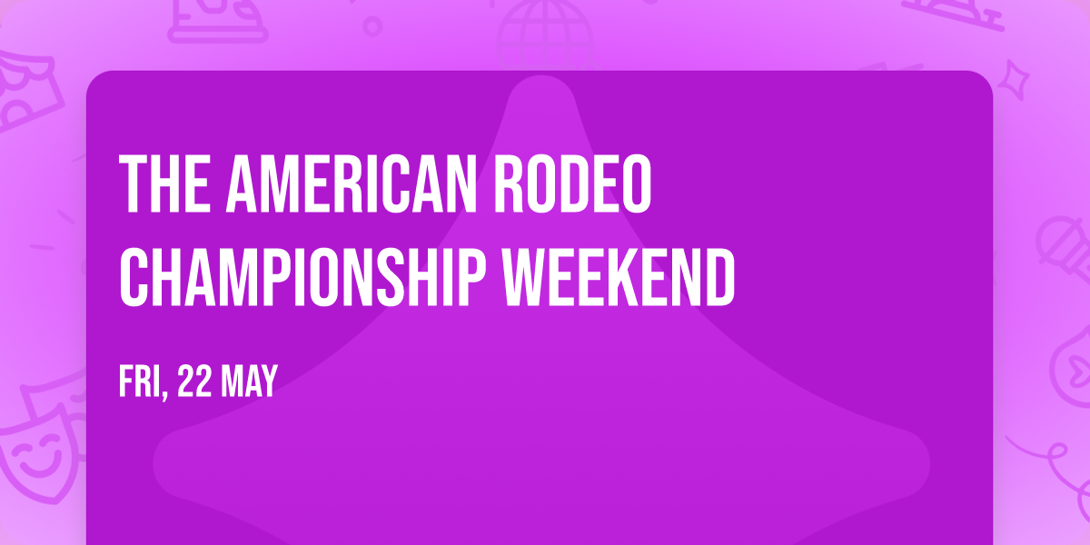 The American Rodeo Championship Weekend