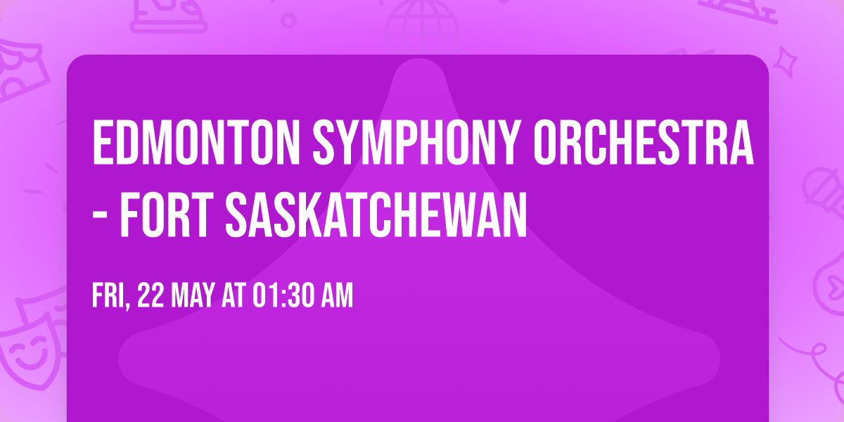 Edmonton Symphony Orchestra - Fort Saskatchewan