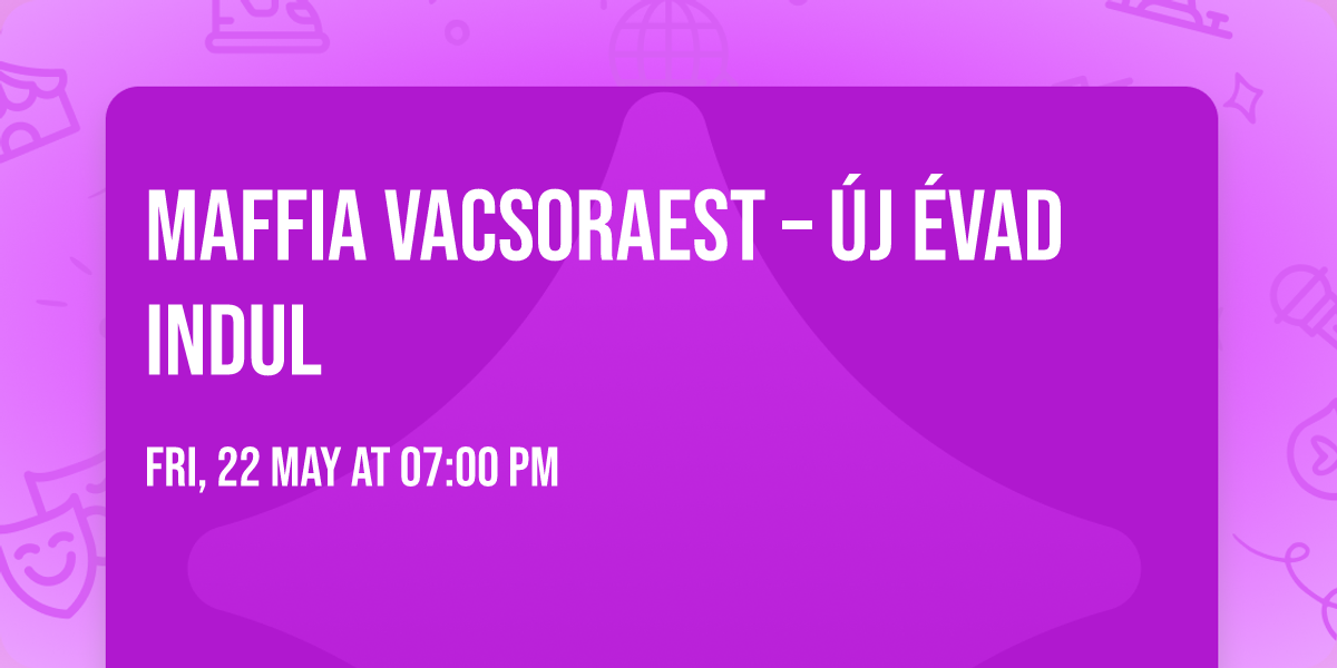 \ud83c\udfa9 MAFFIA VACSORAEST \u2013 \u00daJ \u00c9VAD INDUL