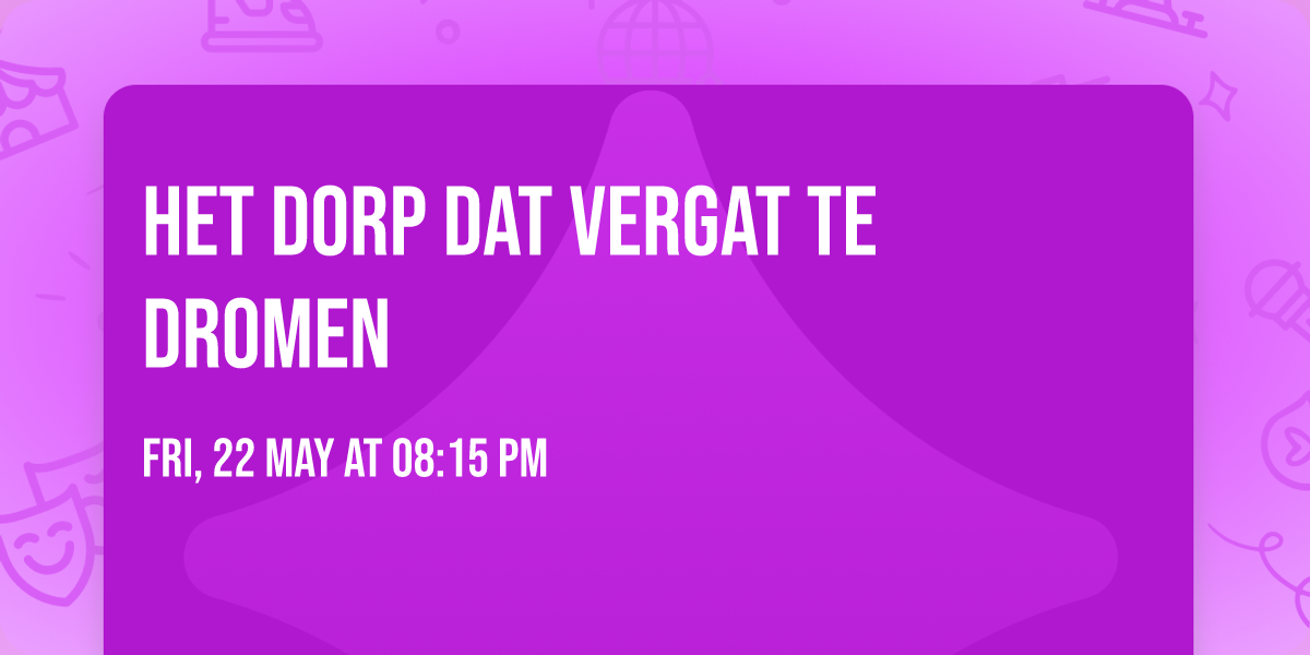 HET DORP DAT VERGAT TE DROMEN