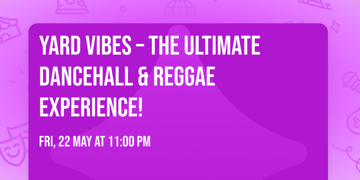 \ud83d\udd25 YARD VIBES \u2013 The Ultimate Dancehall & Reggae Experience! \ud83d\udd25