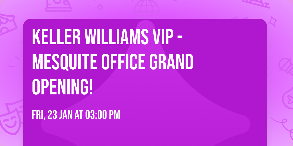 Keller Williams VIP - Mesquite Office Grand Opening!