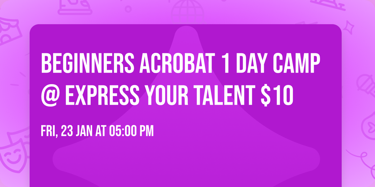 Beginners Acrobat 1 day Camp @ Express Your Talent $10