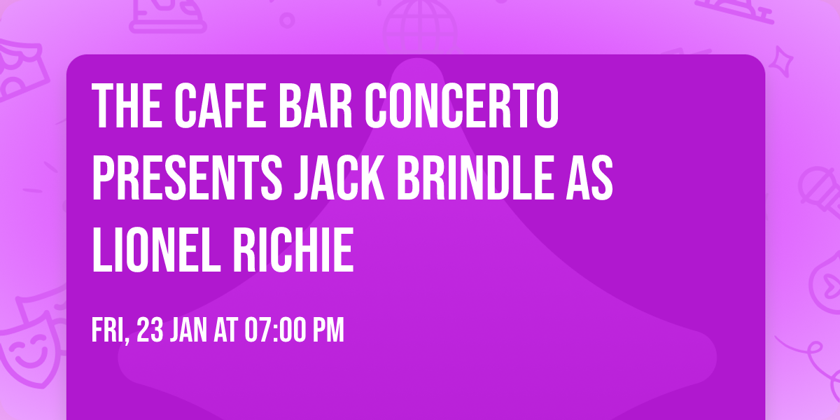 The Cafe Bar Concerto Presents Jack Brindle as Lionel Richie