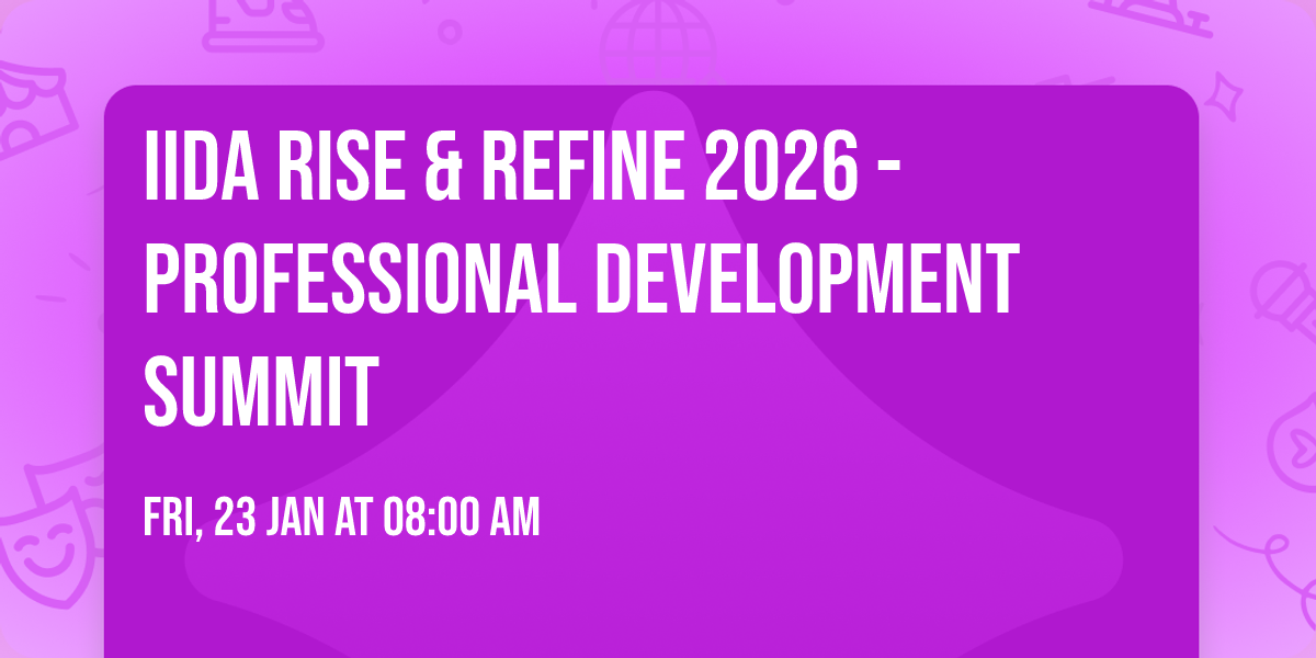 IIDA Rise & Refine 2026 - Professional Development Summit