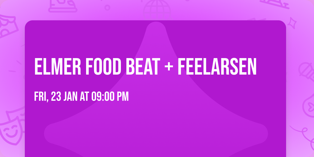 ELMER FOOD BEAT + FEELARSEN