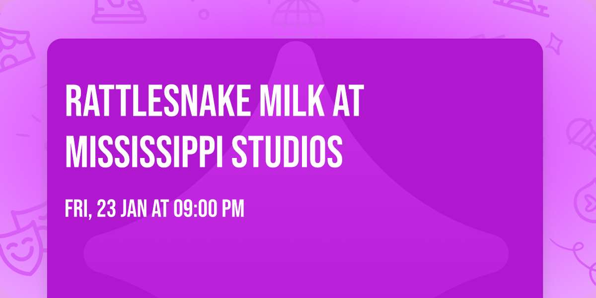 Rattlesnake Milk at Mississippi Studios