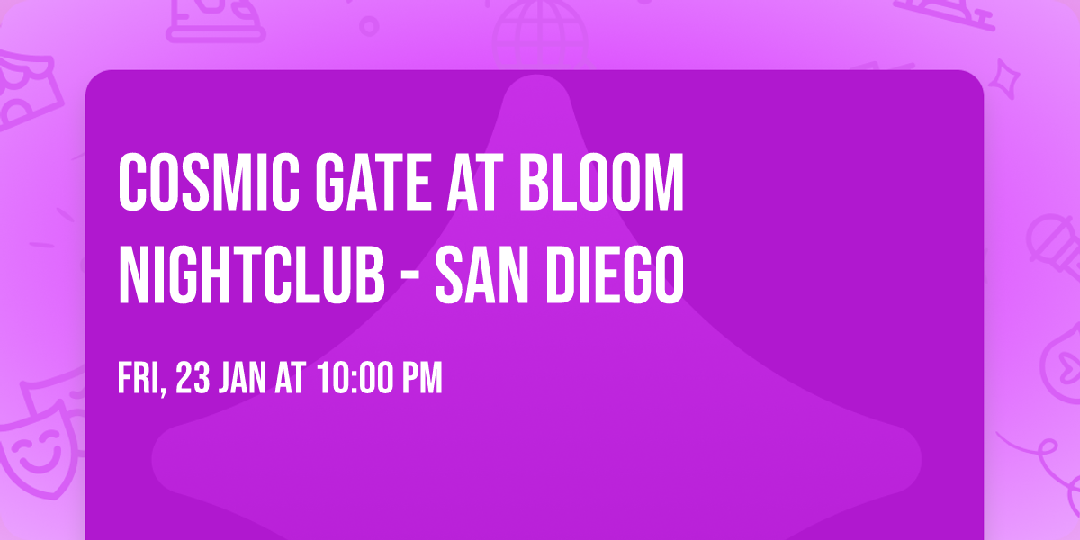 Cosmic Gate at Bloom Nightclub - San Diego