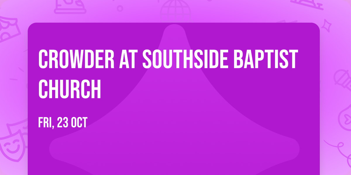 Crowder at Southside Baptist Church