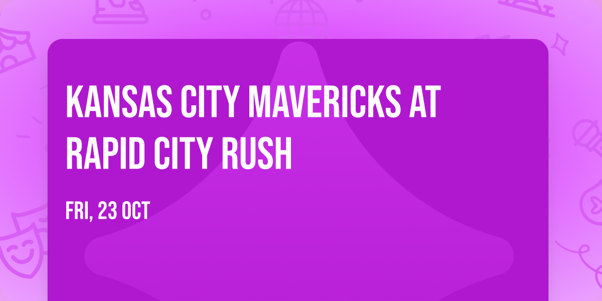 Kansas City Mavericks at Rapid City Rush