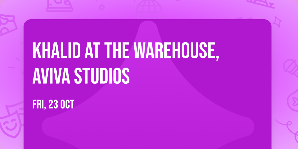 Khalid at The Warehouse, Aviva Studios