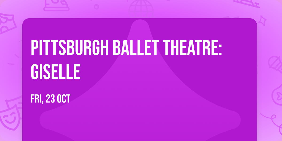 Pittsburgh Ballet Theatre: Giselle
