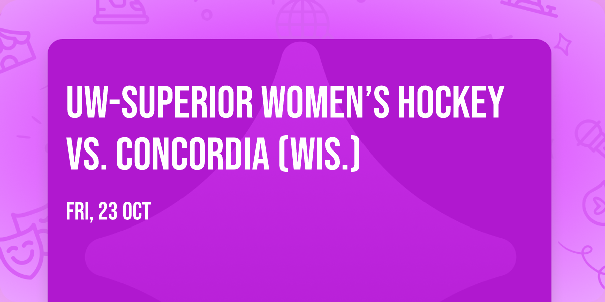 UW-Superior Women\u2019s Hockey vs. Concordia (Wis.)