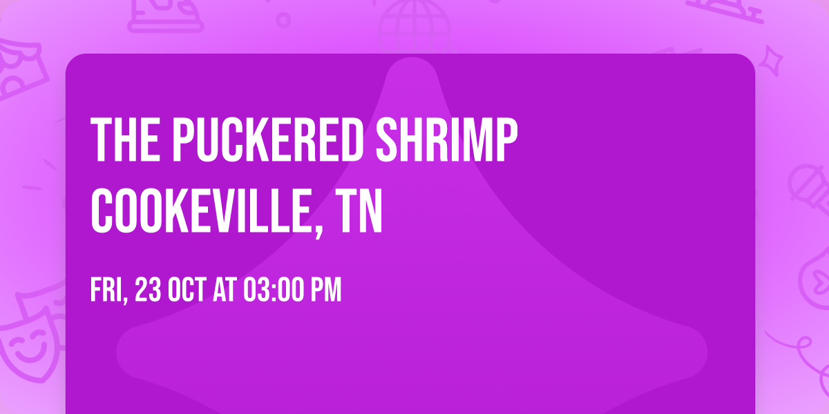The Puckered Shrimp \ud83e\udd90 Cookeville, TN