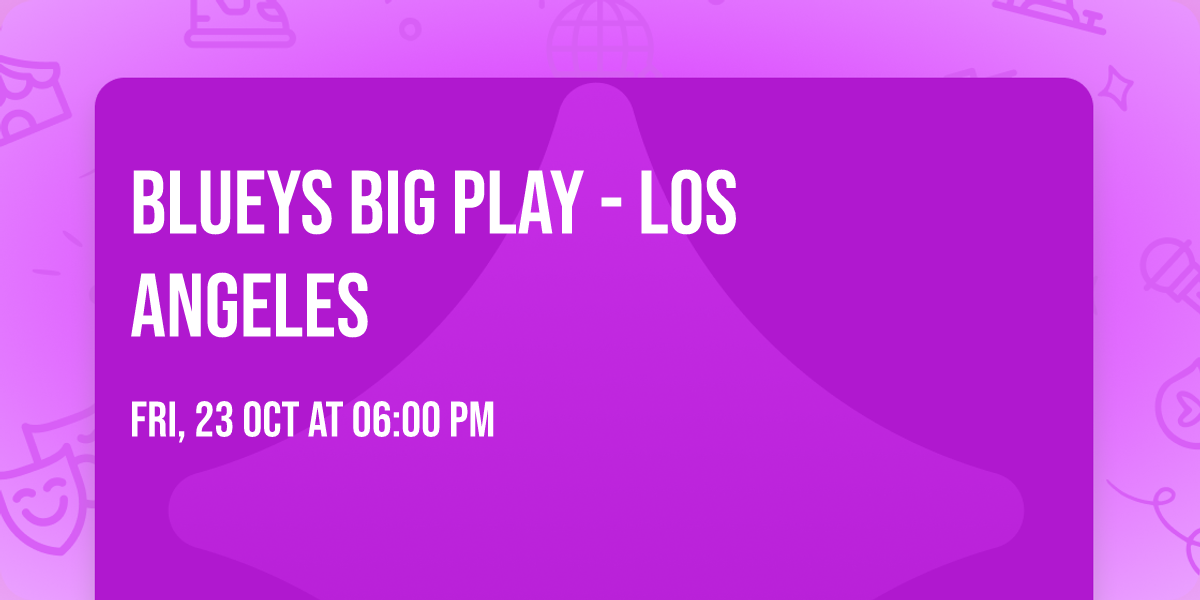 Blueys Big Play - Los Angeles
