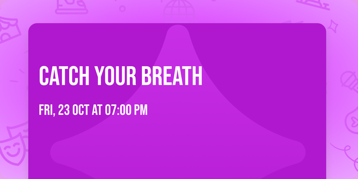 Catch Your Breath