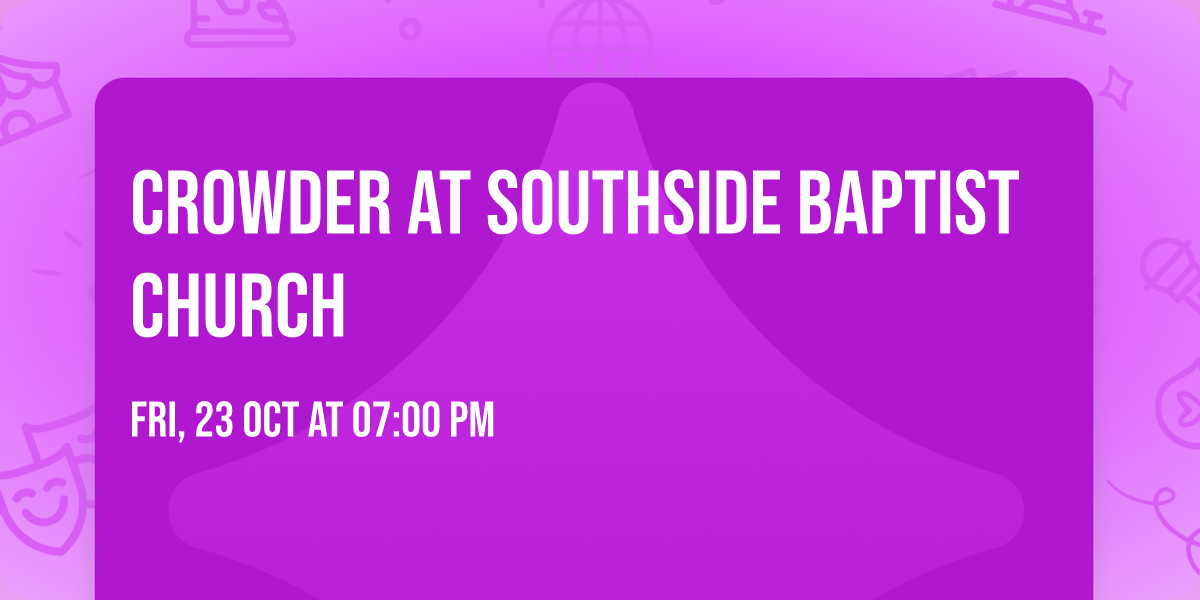 Crowder at Southside Baptist Church