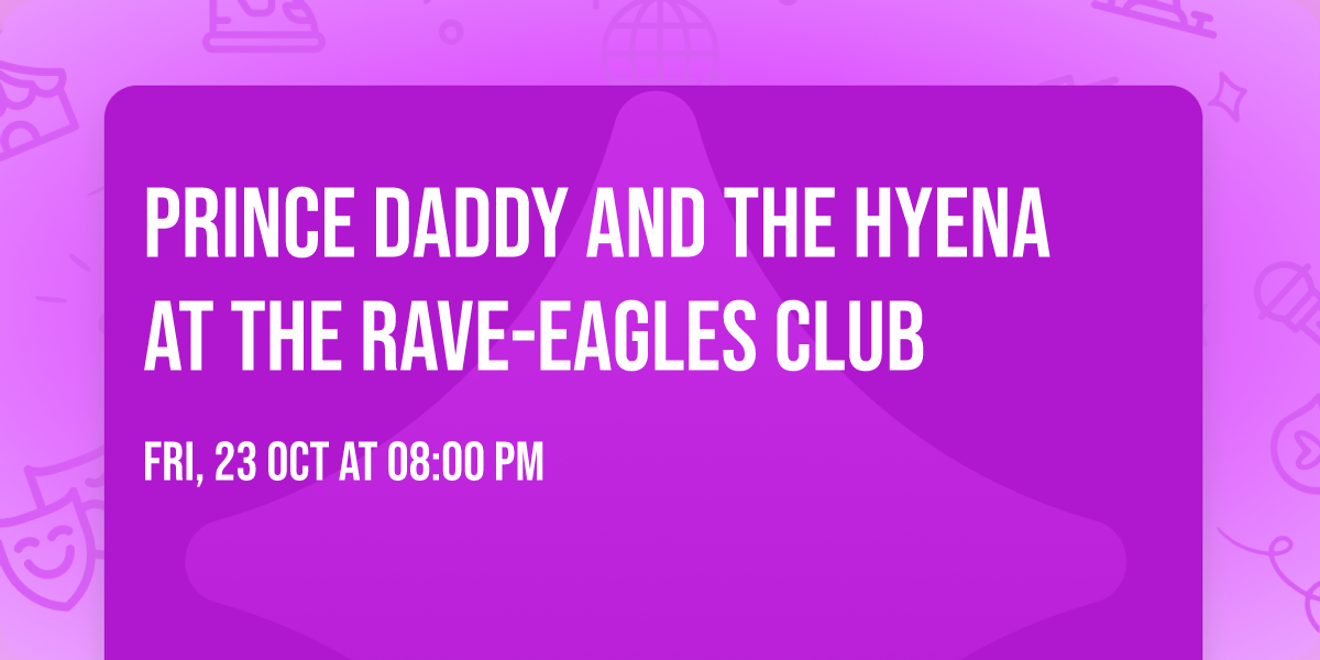 Prince Daddy and The Hyena at The Rave-Eagles Club