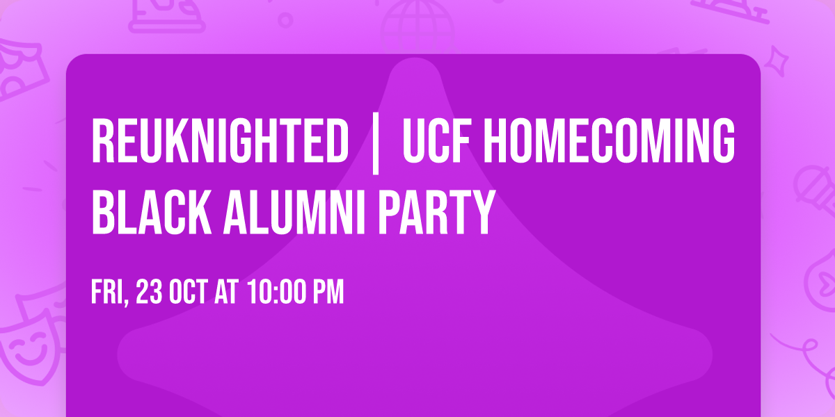 ReuKnighted | UCF Homecoming Black Alumni Party