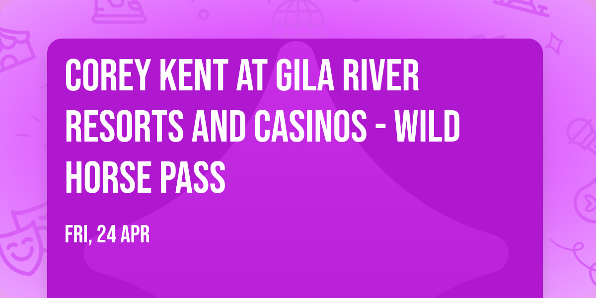 Corey Kent at Gila River Resorts and Casinos - Wild Horse Pass