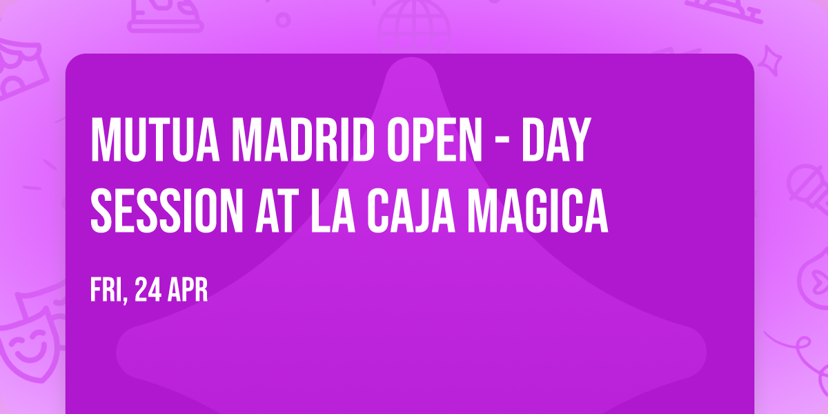 Mutua Madrid Open - Day Session at La Caja Magica