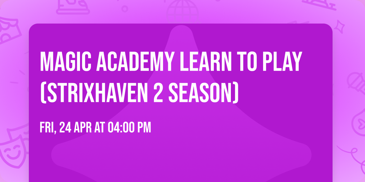 Magic Academy Learn to Play (Strixhaven 2 Season)