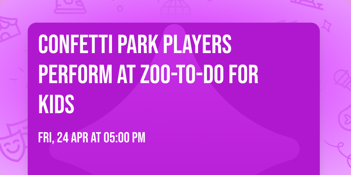 Confetti Park Players perform at Zoo-to-Do for Kids