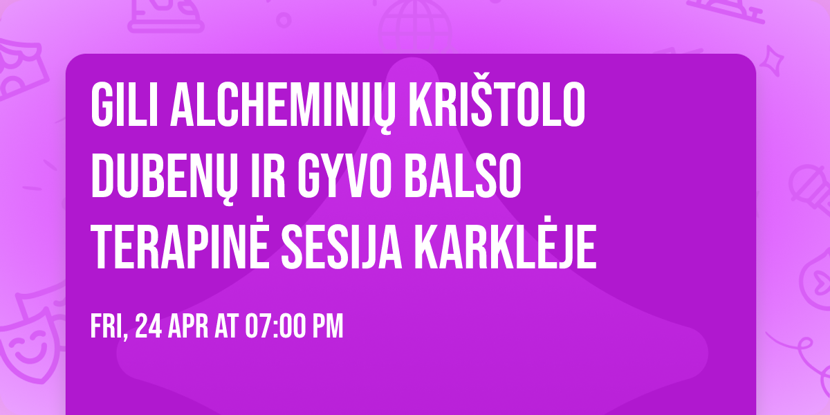 Gili Alchemini\u0173 Kri\u0161tolo Duben\u0173 ir GYVO BALSO terapin\u0117 sesija Karkl\u0117je