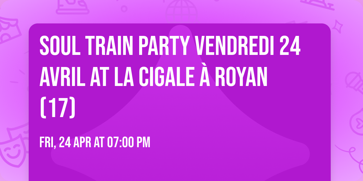 Soul train party vendredi 24 avril at la Cigale \u00e0 Royan (17)