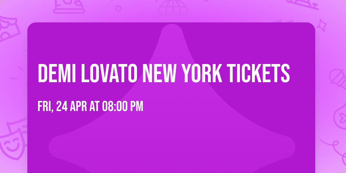 Demi Lovato New York Tickets