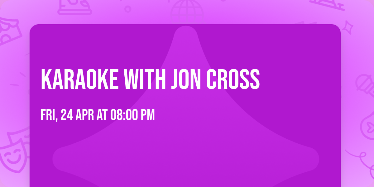 Karaoke with Jon Cross
