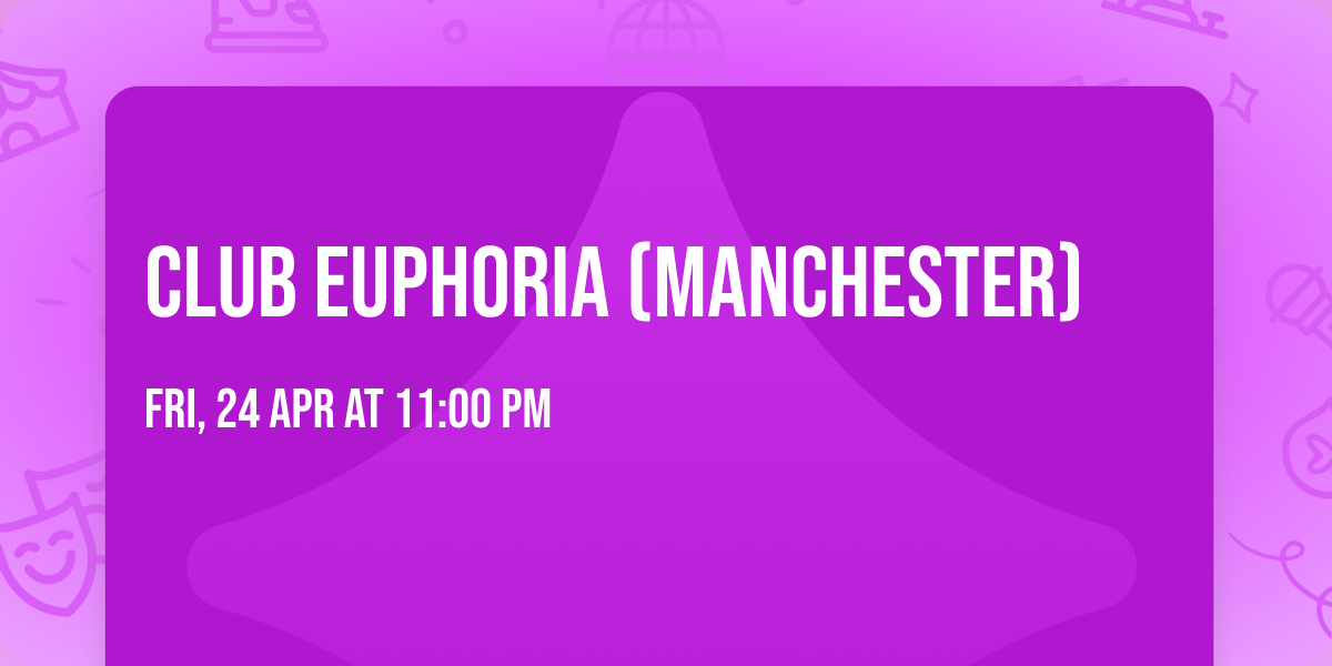 CLUB EUPHORIA (Manchester)