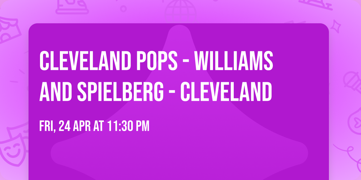 Cleveland Pops - Williams and Spielberg - Cleveland