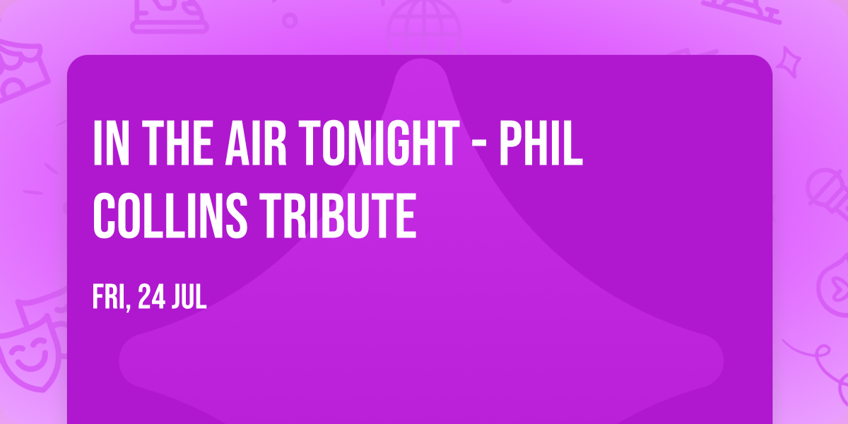 In the Air Tonight - Phil Collins Tribute