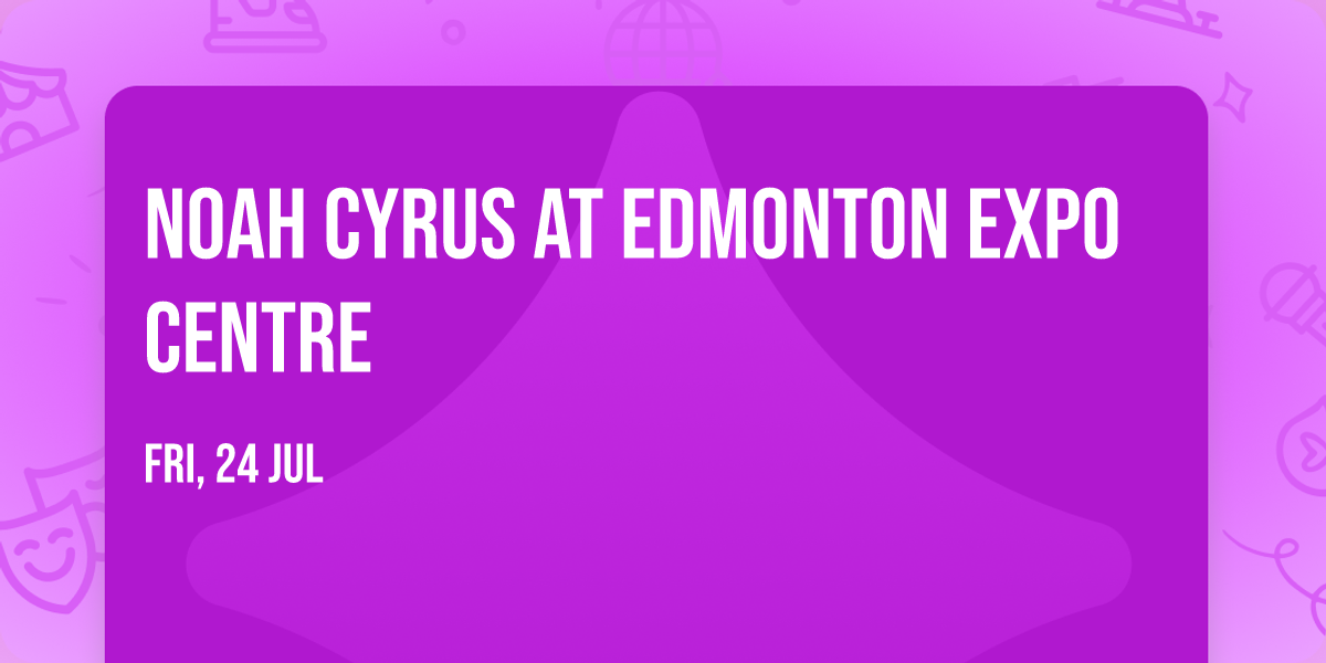 Noah Cyrus at Edmonton EXPO Centre