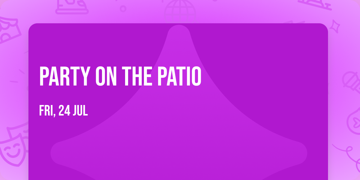Party on the Patio