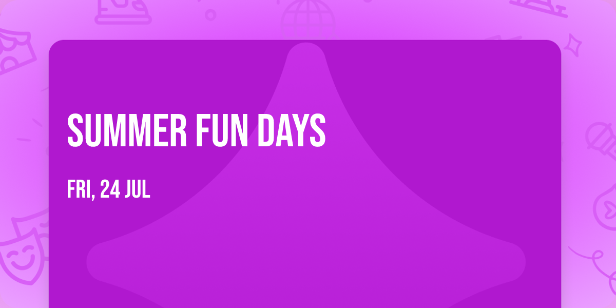 Summer Fun Days
