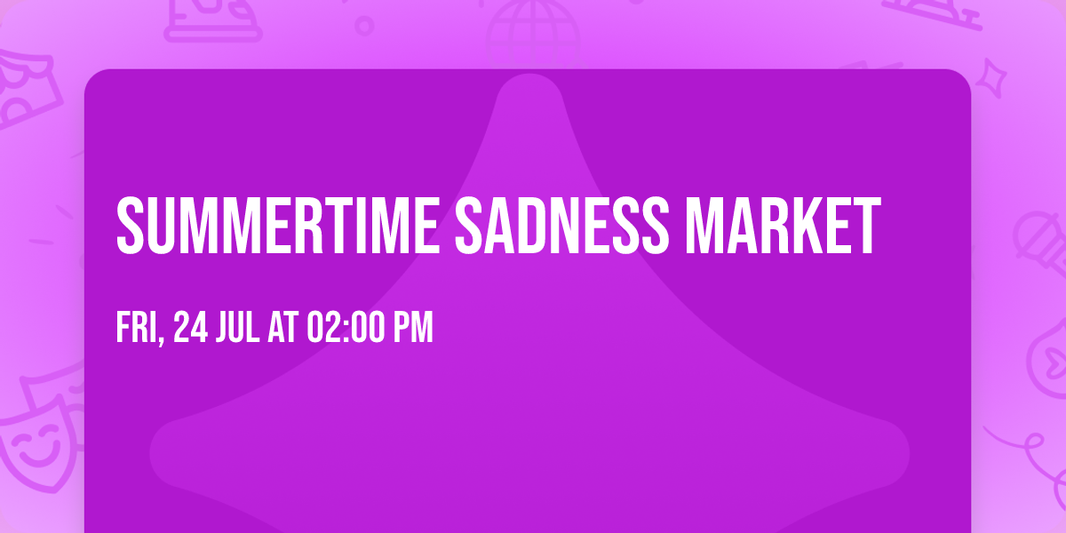 Summertime Sadness Market